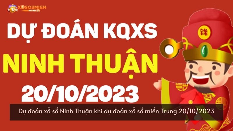 Dự đoán xổ số Ninh Thuận khi dự đoán xổ số miền Trung 20/10/2023